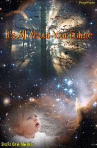 Title: It's All About Your Future, Author: Sha'Ra On WindWalker