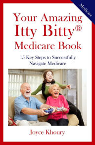 Title: Your Amazing Itty Bitty® Medicare Book:, Author: Joyce Khoury