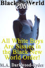 Blacked World 2069: All White Boys Are Sissies in the Black New World Order!