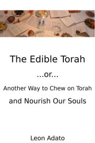 Title: The Edible Torah, Author: Leon Adato