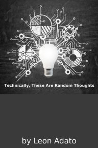 Title: Technically, These Are Random Thoughts, Author: Leon Adato
