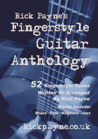Title: Rick Payne's Fingerstyle Guitar Anthology., Author: Rick Payne