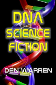 Title: DNA Science Fiction, Author: Den Warren