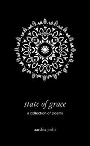 Title: State of Grace, Author: Aarshia Joshi