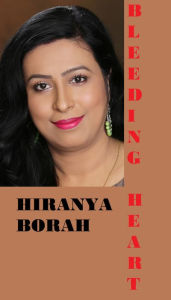 Title: Bleeding Heart, Author: Hiranya Borah