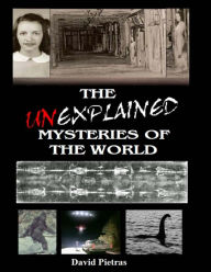 Title: The Unexplained Mysteries of the World, Author: David Pietras