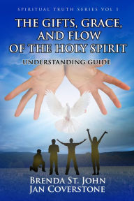 Title: Spiritual Truth Series vol 1 The Gifts, Grace, and Flow of the Holy Spirit Understanding Guide, Author: Jan Coverstone