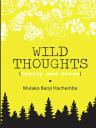 Title: Wild Thoughts, Author: Mulako Banji Hachamba