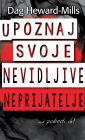 Upoznaj svoje nevidljive neprijatelje... ...i pobedi ih!