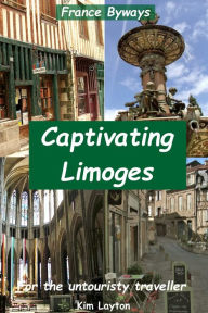 Title: Captivating Limoges, Author: Kim Layton