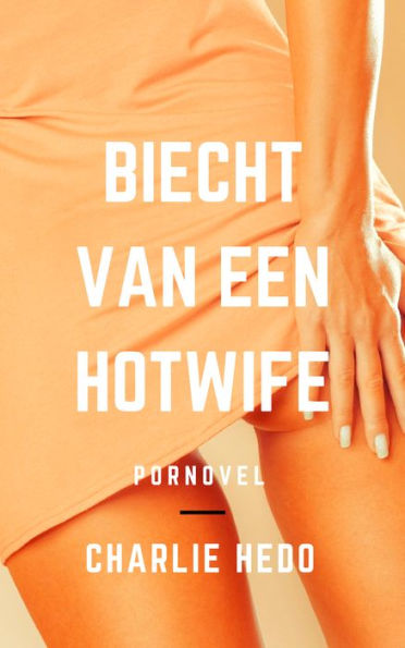 Biecht van een Hotwife