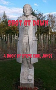 Title: Shot at Dawn, Author: Steve Earl-Jones