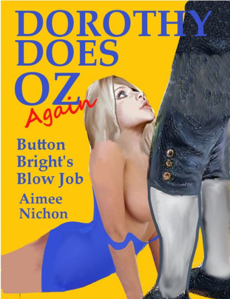 Dorothy Does Oz Again: Button Bright's Blow Job