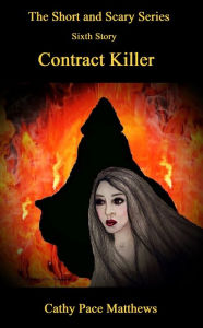 Title: 'The Short and Scary Series' Contract Killer, Author: Cathy Pace Matthews