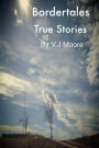 Bordertales: True Stories Volume One