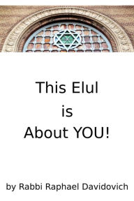Title: This Elul's About You, Author: Raphael Davidovich