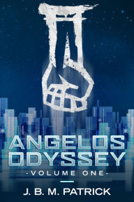 Title: Angelos Odyssey: Volume One, Author: J. B. M. Patrick