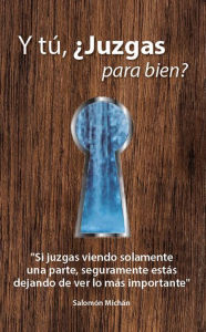 Title: Y tú, ¿Juzgas para bien?, Author: Salomon Michan Sr