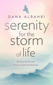 Title: Serenity for the Storm of Life, Author: Dana Alrahbi