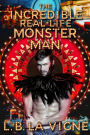 The Incredible Real Life Monster Man