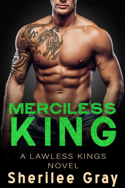 Merciless King (Lawless Kings, #5) by Sherilee Gray | eBook | Barnes ...