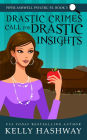 Drastic Crimes Call for Drastic Insights (Piper Ashwell Psychic P.I. Series #3)