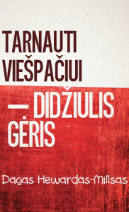 Title: Tarnauti Viespaciui: didziulis geris, Author: Dag Heward-Mills