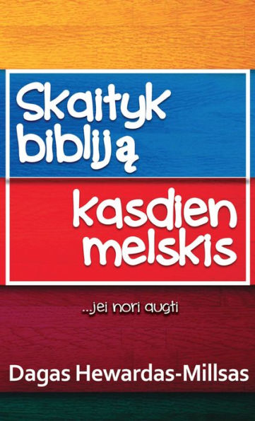 Skaityk Biblija. Kasdien Melskis ...jei nori augti