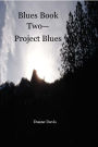 Blues Book Two: Project Blues
