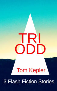 Title: Tri Odd, Author: Tom Kepler