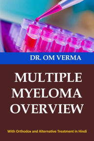 Title: Multiple Myeloma Overview, Author: Dr O P Verma