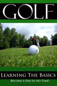 Title: Golf Learning The Basics, Author: Preston Anderson