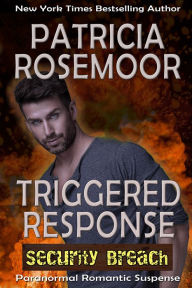 Title: Triggered Response (Security Breach), Author: Patricia Rosemoor