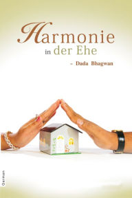 Title: Harmonie in der Ehe, Author: Dada Bhagwan