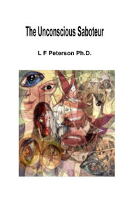 Title: The Unconscious Saboteur, Author: Lawrence Peterson