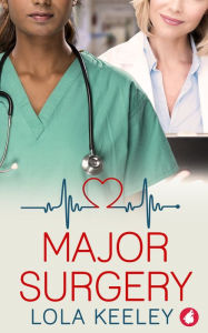 Title: Major Surgery, Author: Lola Keeley