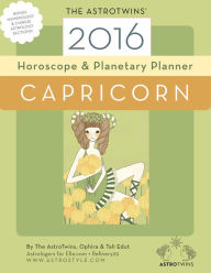 Title: Capricorn 2016 Horoscope & Planetary Planner, Author: The AstroTwins