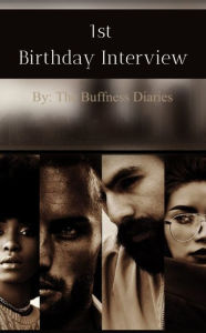 Title: 1st Birthday Interview, Author: The Buffness Diaries