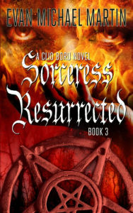 Title: Sorceress Resurrected, Author: Evan Martin