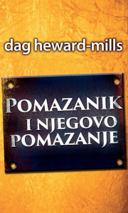 Title: Pomazanik i njegovo pomazanje, Author: Dag Heward-Mills