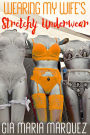 Wearing My Wife's Stretchy Underwear