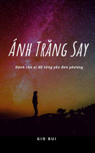 Title: Anh Trang Say, Author: Gio Bui