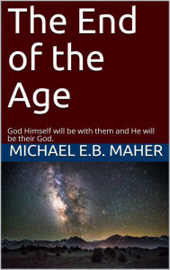 Title: The End of the Age, Author: Michael Maher