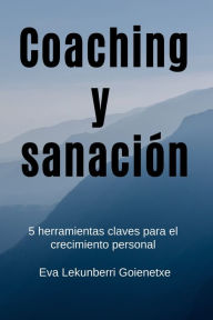 Title: Coaching y sanación, Author: Eva Lekunberri  Goienetxe