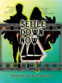 Settle Down Now (Revised Edition)