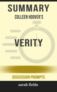 Title: Summary of Verity by Colleen Hoover (Discussion Prompts), Author: Sarah Fields
