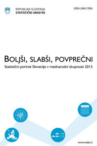 Title: Boljsi, slabsi, povprecni: Statisticni portret Slovenije v mednarodni skupnosti 2015, Author: Statisticni urad Republike Slovenije