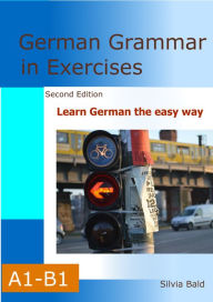 Title: German Grammar in Exercises, Author: Silvia Bald