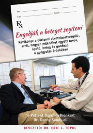 Title: Engedjük a beteget segíteni!, Author: e-Patient Dave deBronkart