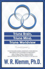 Triune Brain, Triune Mind, Triune Worldview